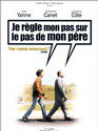 Je règle mon pas sur le pas de mon père
