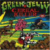 Green Jelly: Cereal Killer