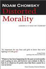 Noam Chomsky: Distorted Morality