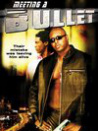 Meeting a Bullet