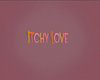 Itchy Love
