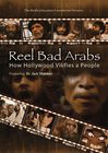 Reel Bad Arabs: How Hollywood Vilifies a People