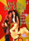 And the Beat Goes On: The Sonny and Cher Story