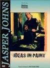 Jasper Johns: Ideas in Paint