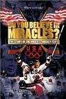 Do You Believe in Miracles? The Story of the 1980 U.S. Hockey Team